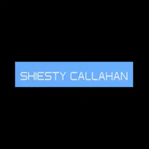 Shiesty Callahan