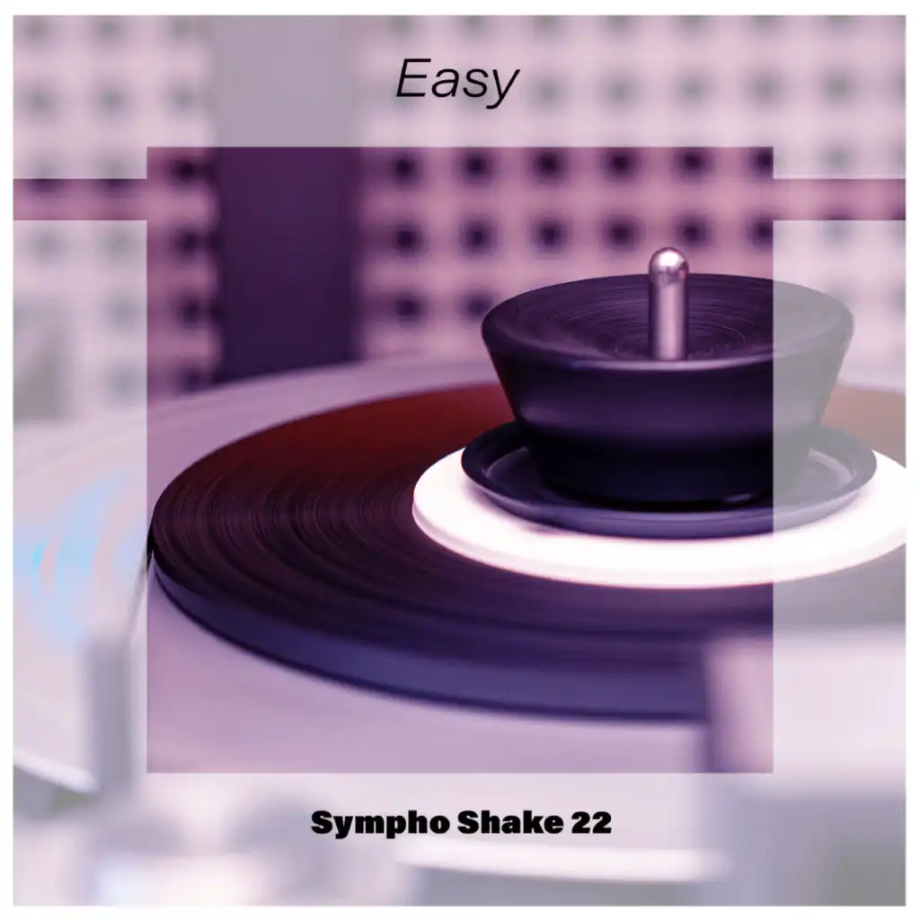 Easy Sympho Shake 22