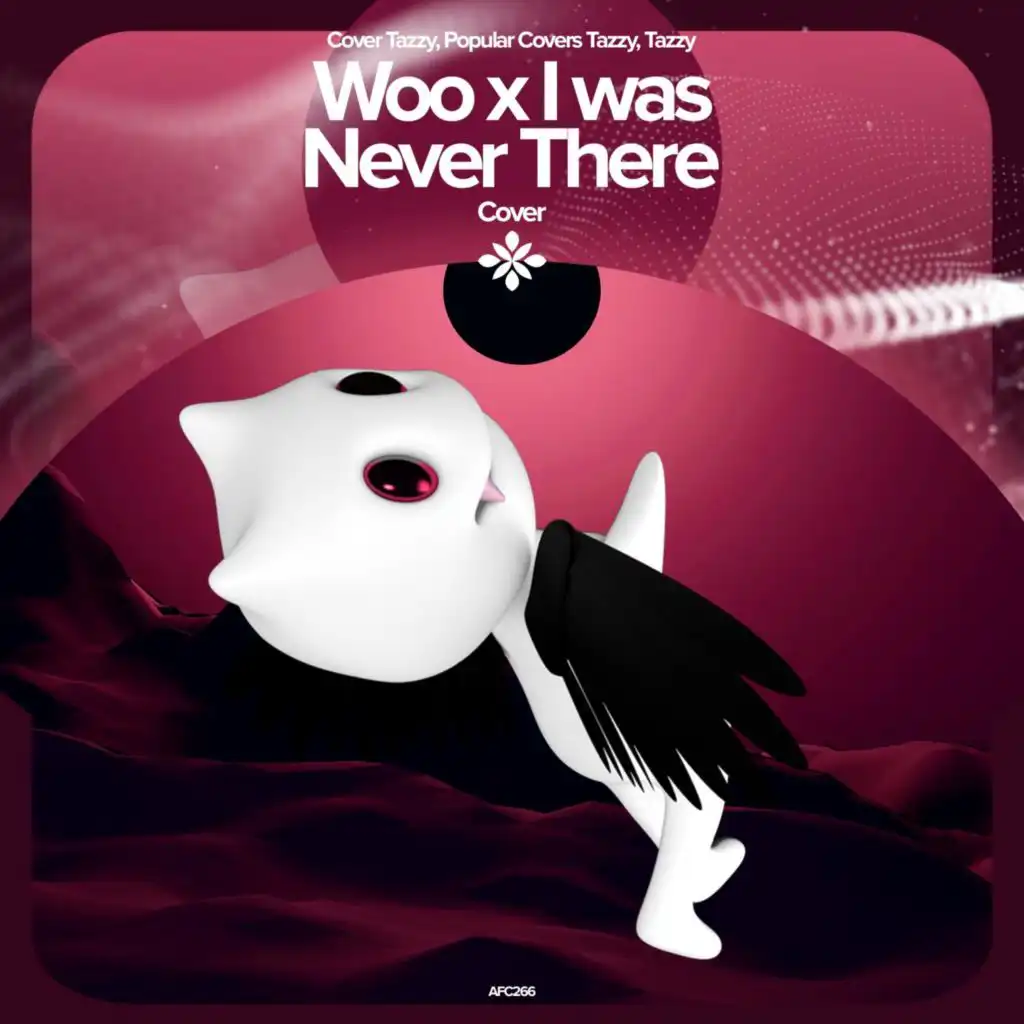 Woo X I Was Never There  - Remake Cover