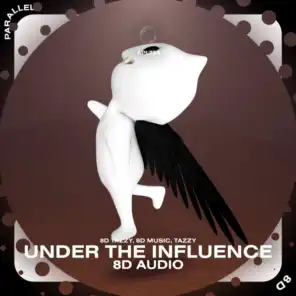 Under The Influence - 8D Audio