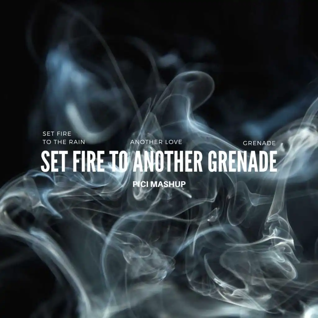 Set Fire To Another Grenade