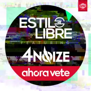 Ahora Vete (Radio Edit) [feat. 4Noize]