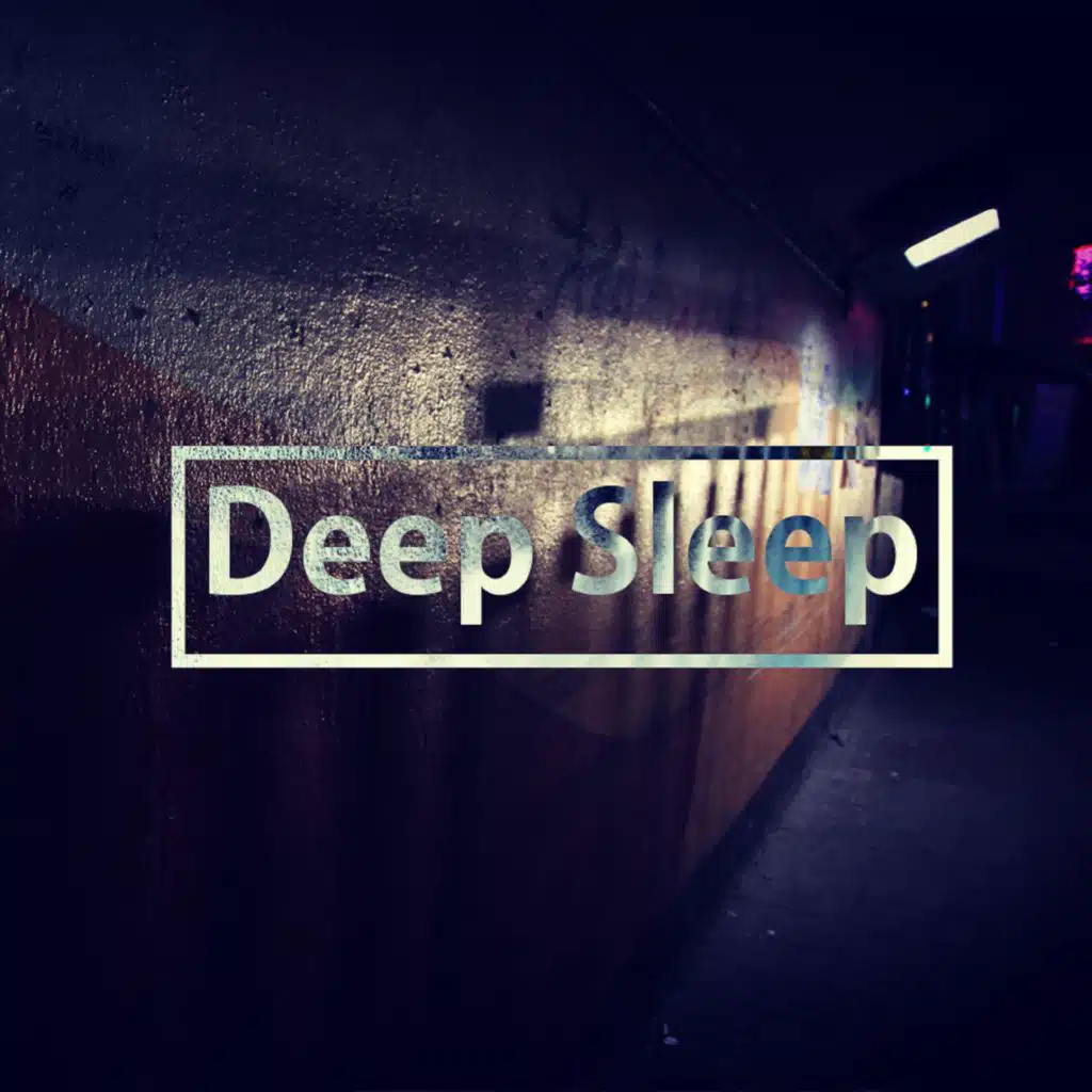 Deep Sleep