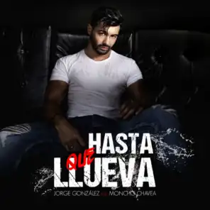 Hasta Que Llueva (feat. Moncho Chavea)
