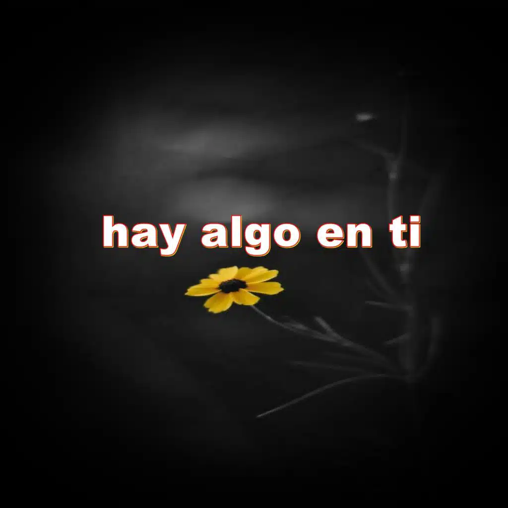 hay algo en ti