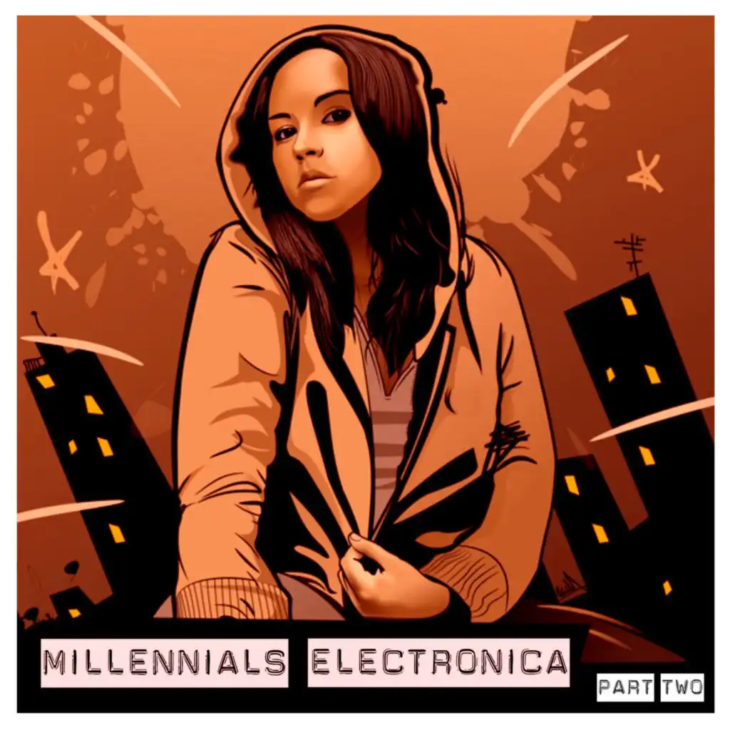 Millennials Electronica - Part Two