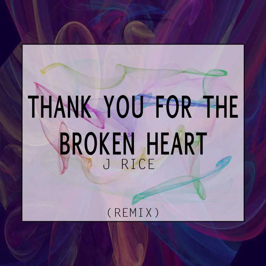 Thank You for the Broken Heart (Valentines Day 2018 Remix)