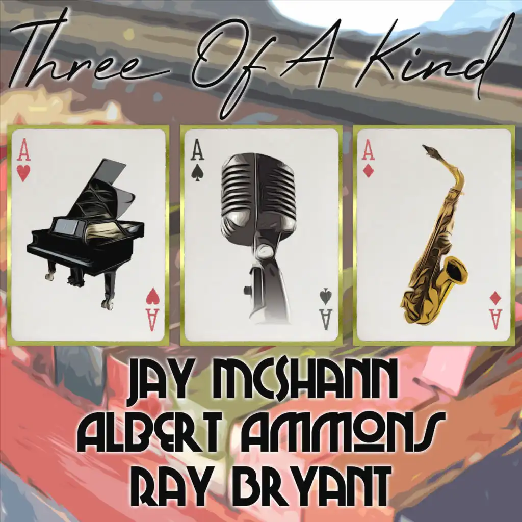 Three of a Kind: Jay McShann, Albert Ammons, Ray Bryant