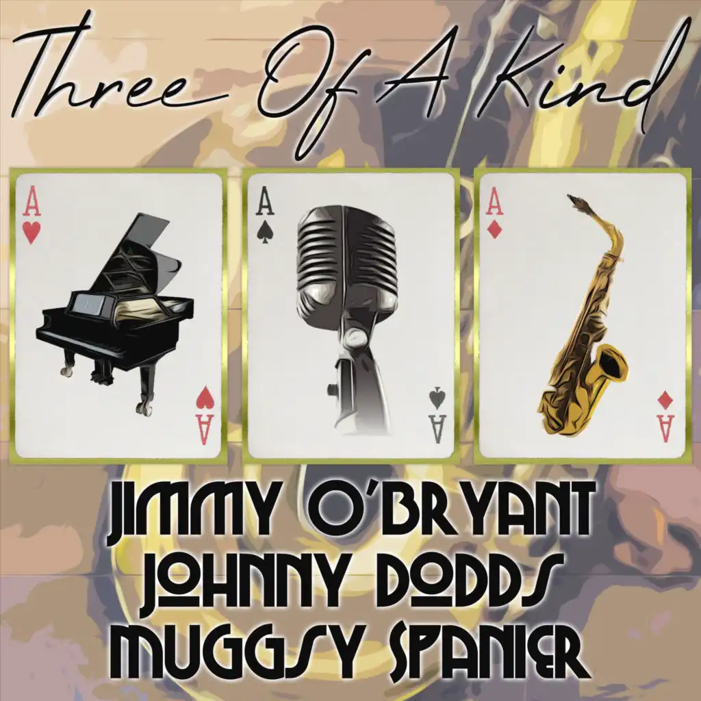 Three of a Kind: Jimmy O'Bryant, Johnny Dodds, Muggsy Spanier