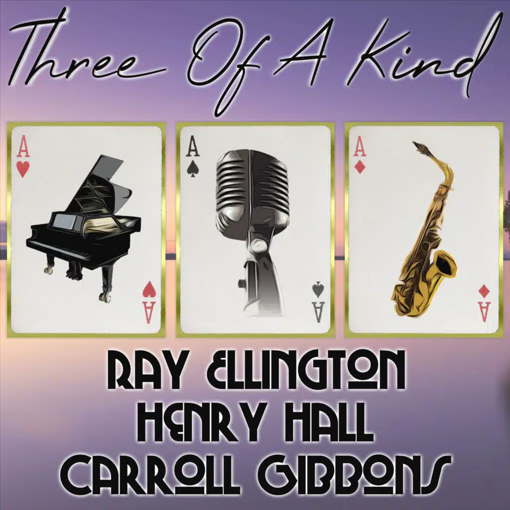 Three of a Kind: Ray Ellington, Henry Hall, Carroll Gibbons