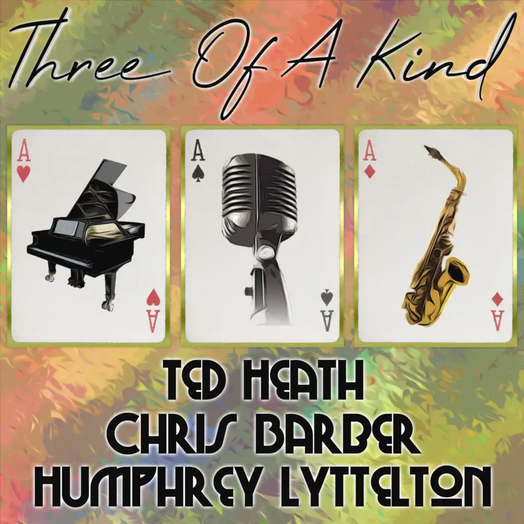 Three of a Kind: Ted Heath, Chris Barber, Humphrey Lyttelton