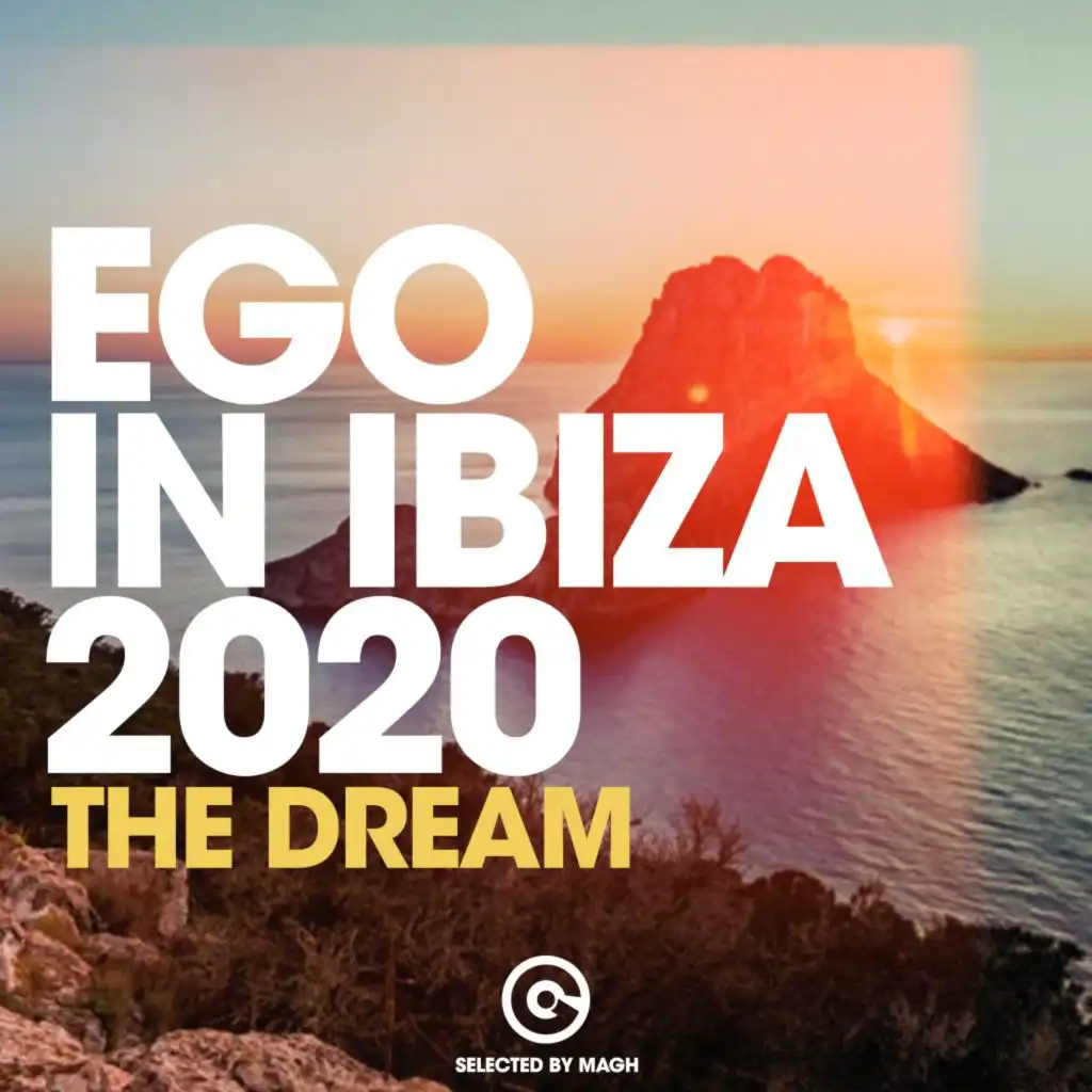 Ego in Ibiza 2020 - The Dream (Selected by MAGH)