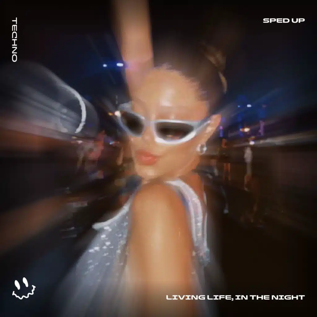 LIVING LIFE, IN THE NIGHT  (TECHNO SPED UP)