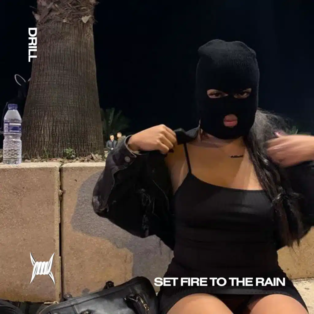 SET FIRE TO THE RAIN (DRILL)