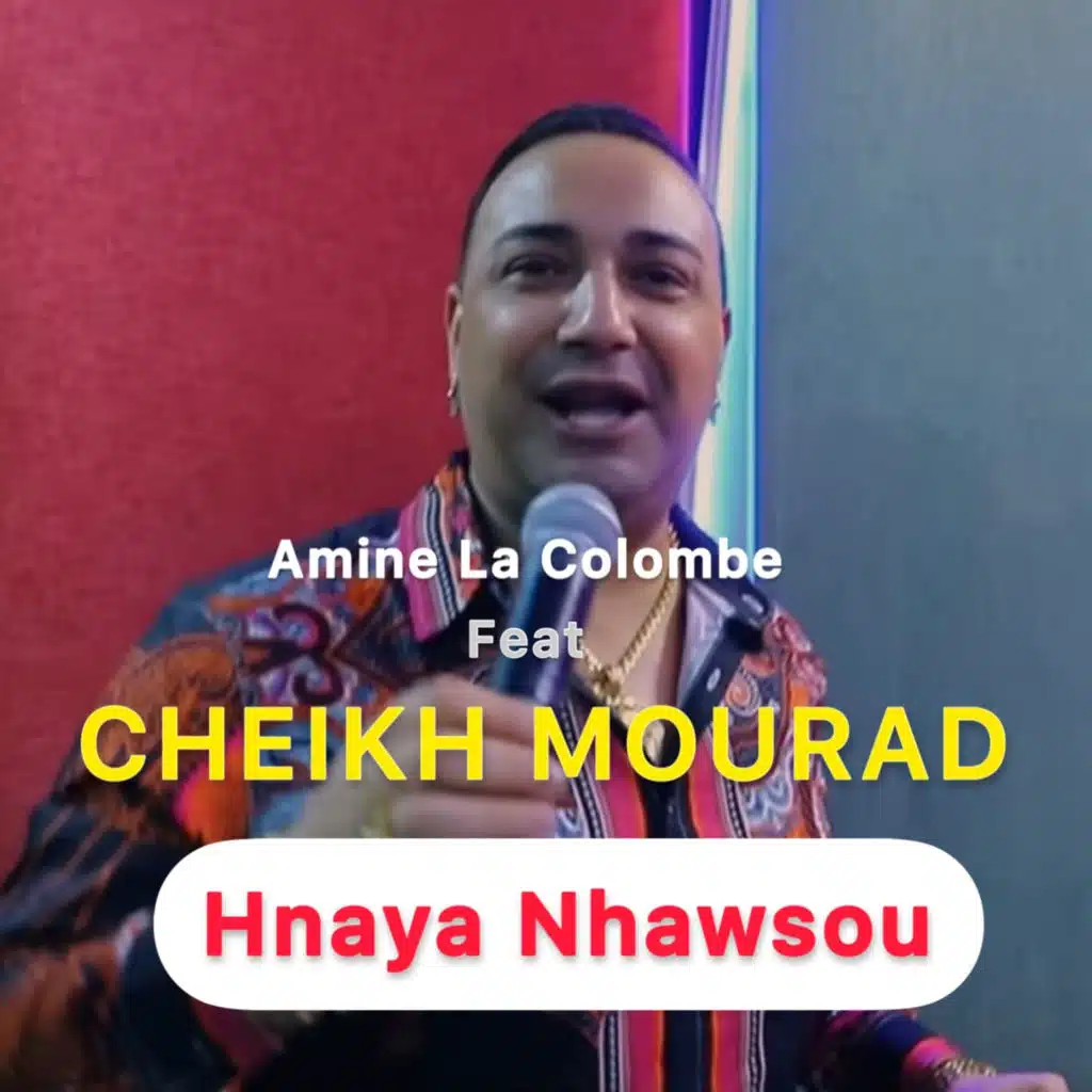 Hnaya Nhawsou (feat. Cheikh Mourad)