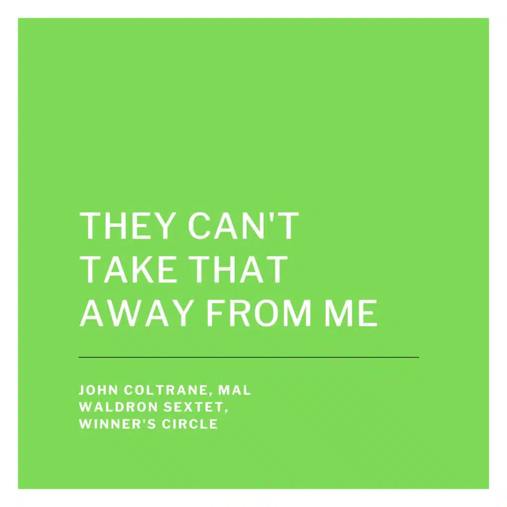 They Can't Take That Away from Me