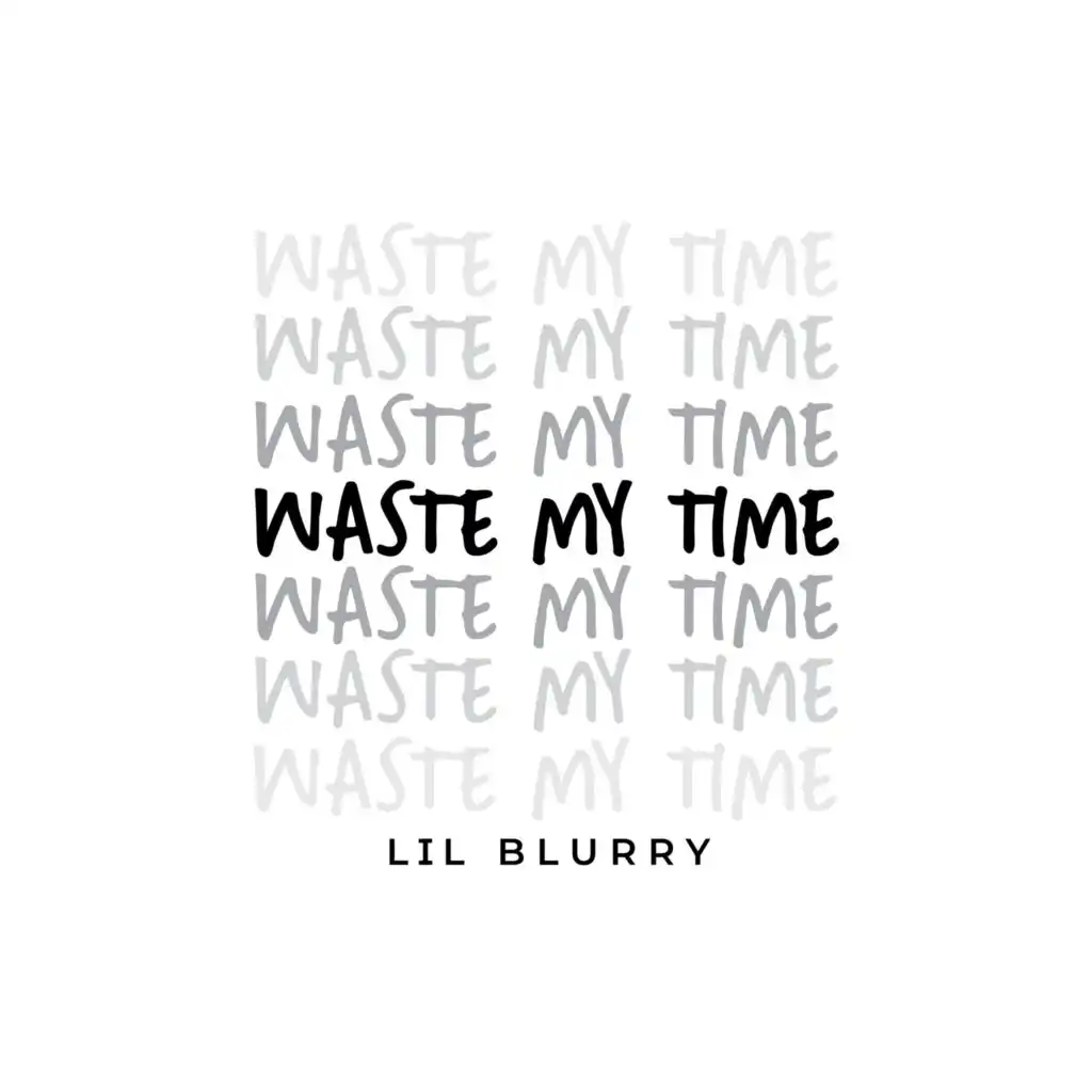 Waste My Time