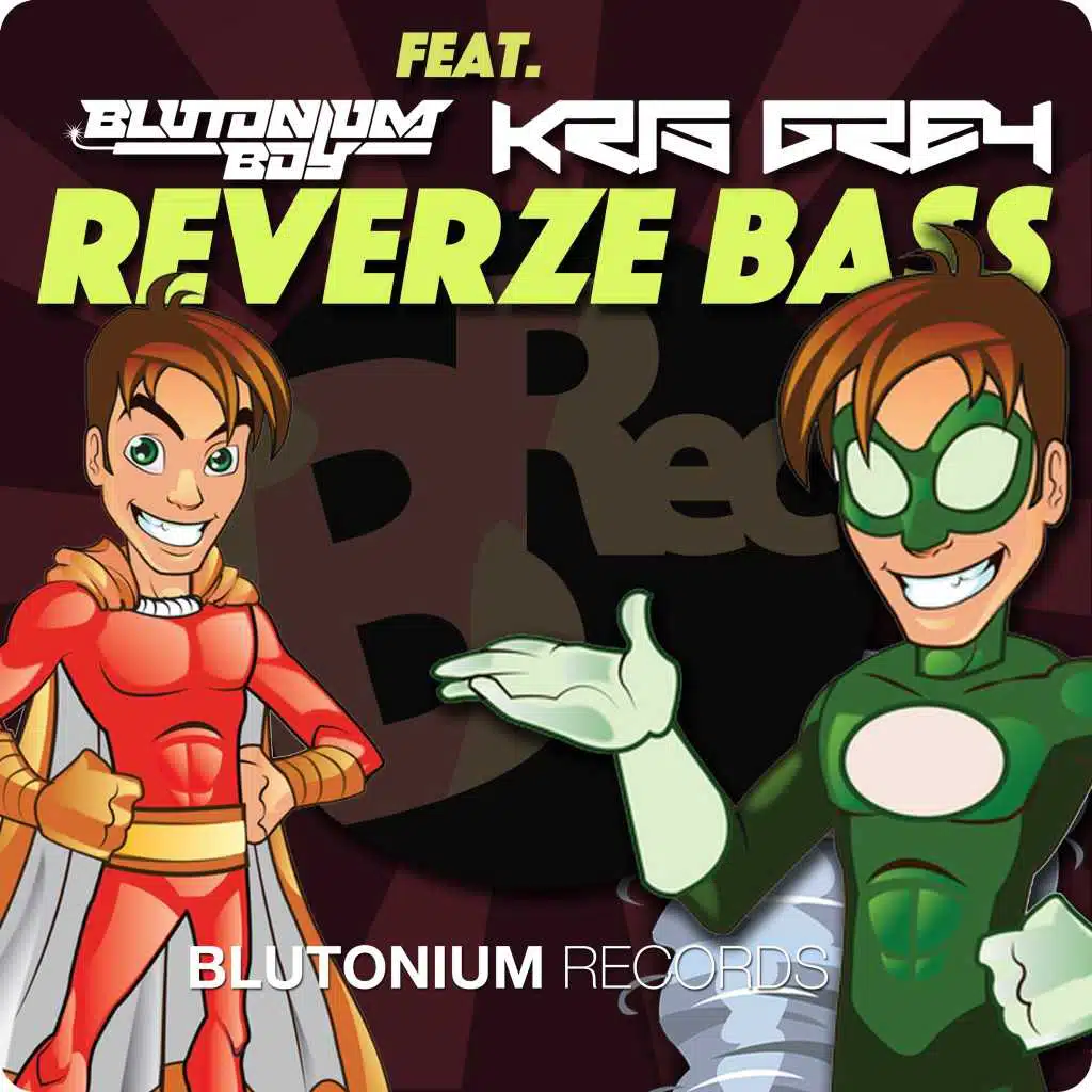 Reverze Bass (Blutonium Boy Versus Grey Return) [feat. Kris Grey]
