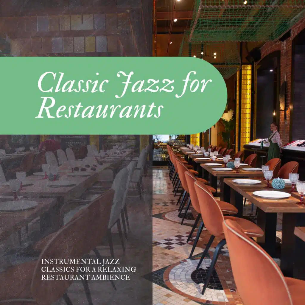 Instrumental Jazz Classics for a Relaxing Restaurant Ambience