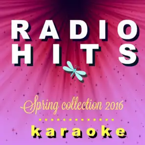Radio HIts Spring 2016 Karaoke, Vol. 1