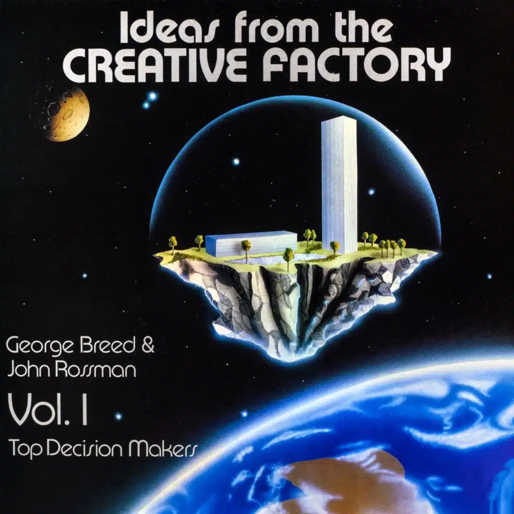 Ideas from the Creative Factory, Vol. 1: Top Decision Makers