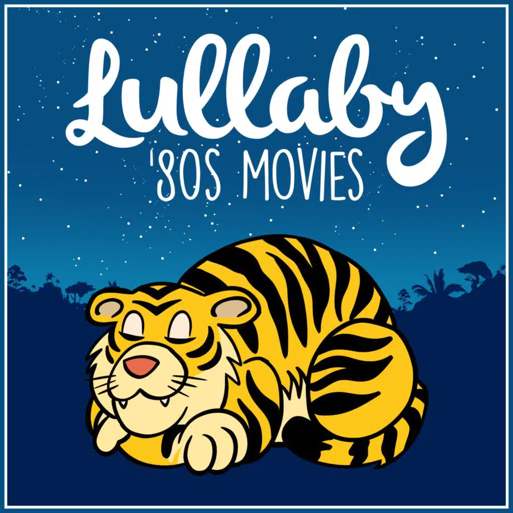 Lullaby '80s Movies
