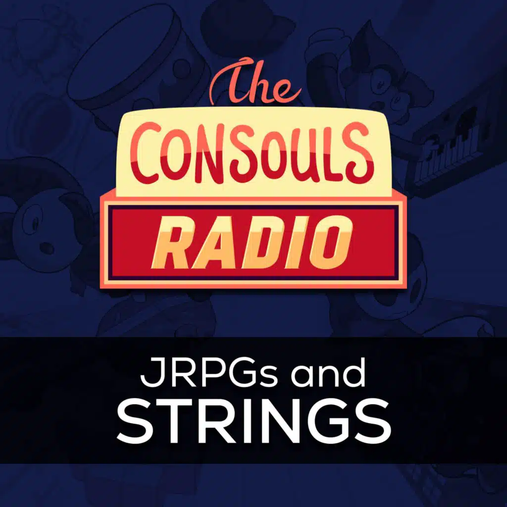 Consouls Radio - JRPGs and Strings