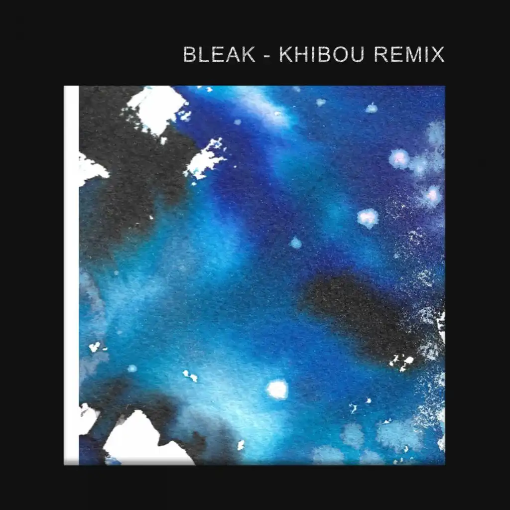 Bleak (Khibou Remix)