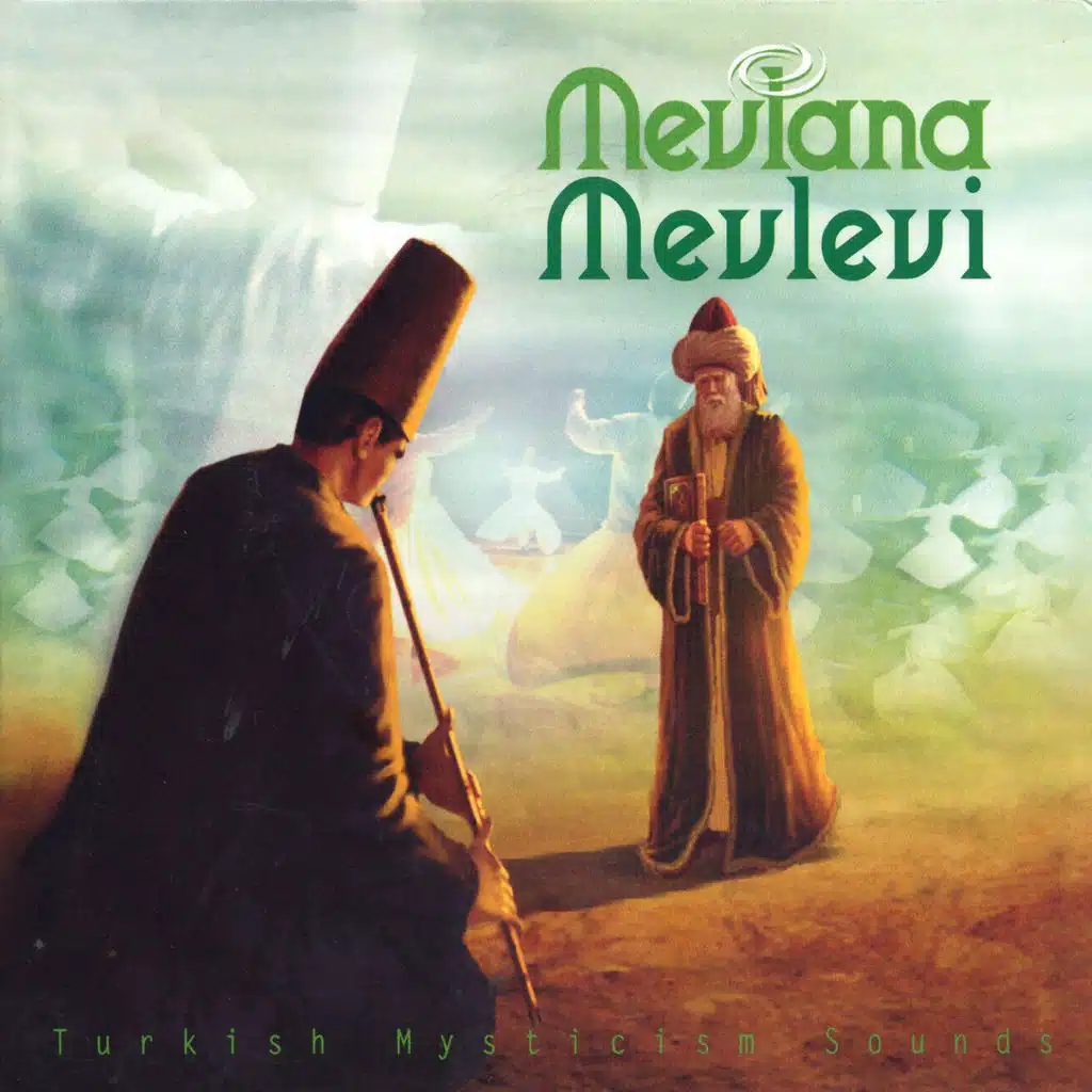 Mevlana Mevlevi (Turkish Mysticism Sounds)