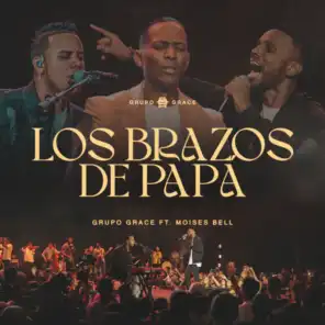 Los Brazos De Papá (feat. Pastor Moises Bell) (Live)