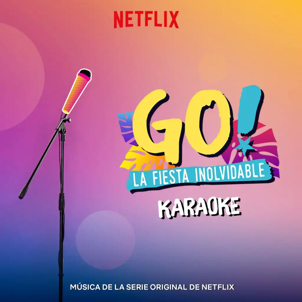 Go! La Fiesta Inolvidable (Musica De La Serie Original De Netflix) (Karaoke Version)