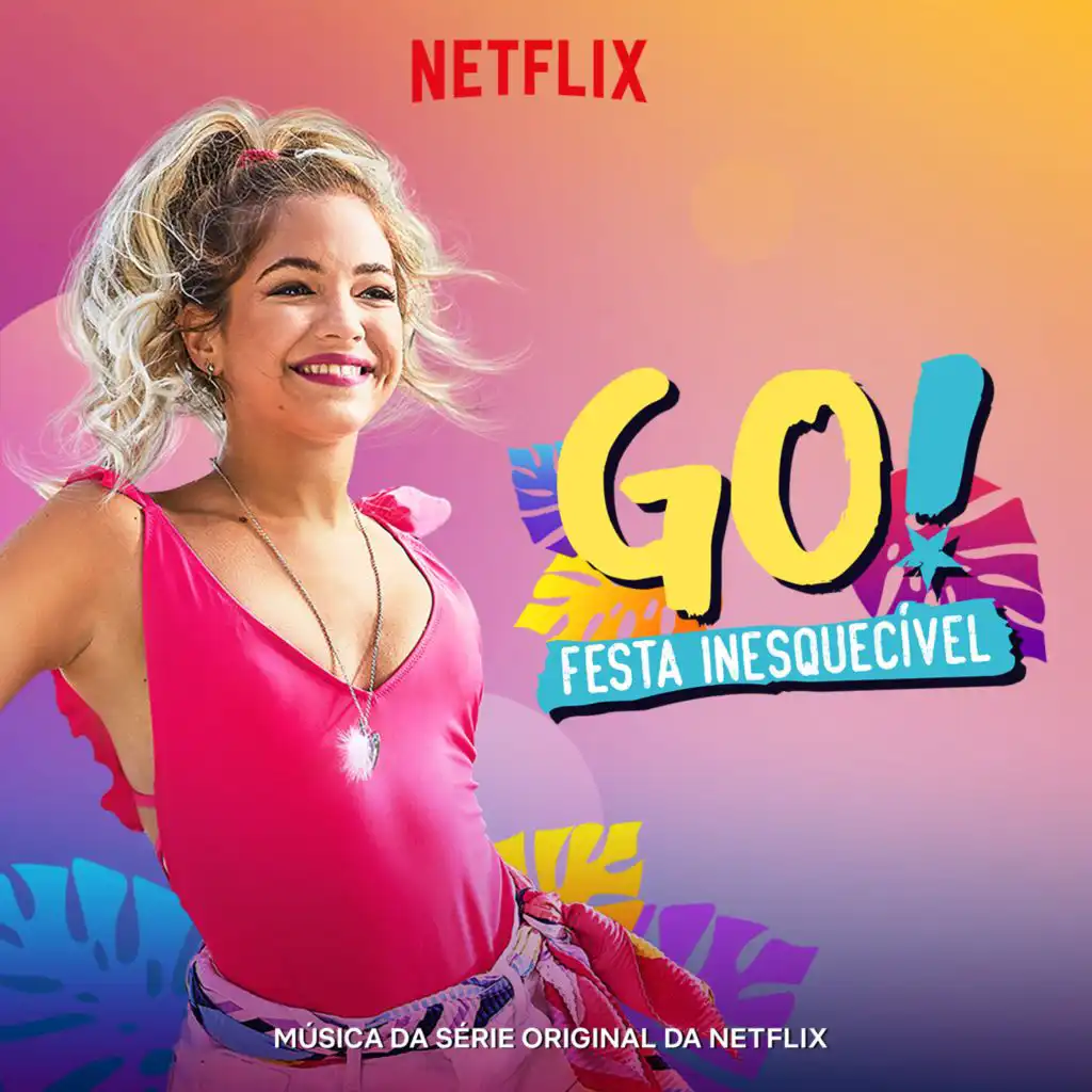 Go! Festa Inesquecivel (Música Da Serie Original Da Netflix) (Portuguese)