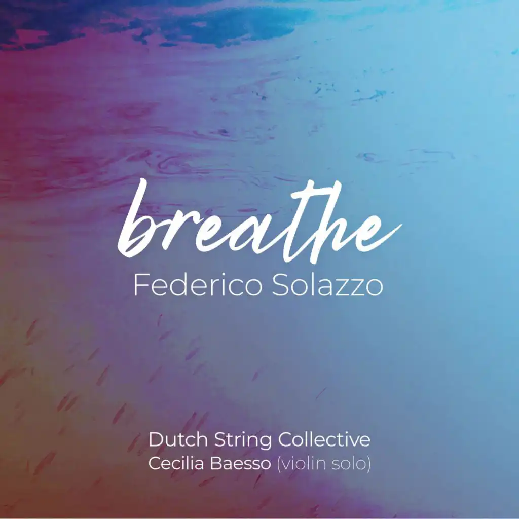 Breathe (feat. The Dutch String Collective & Cecilia Baesso)