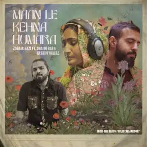 Maan Le Kehna Humara (feat. Hashim Nawaz & Shamu Bai)