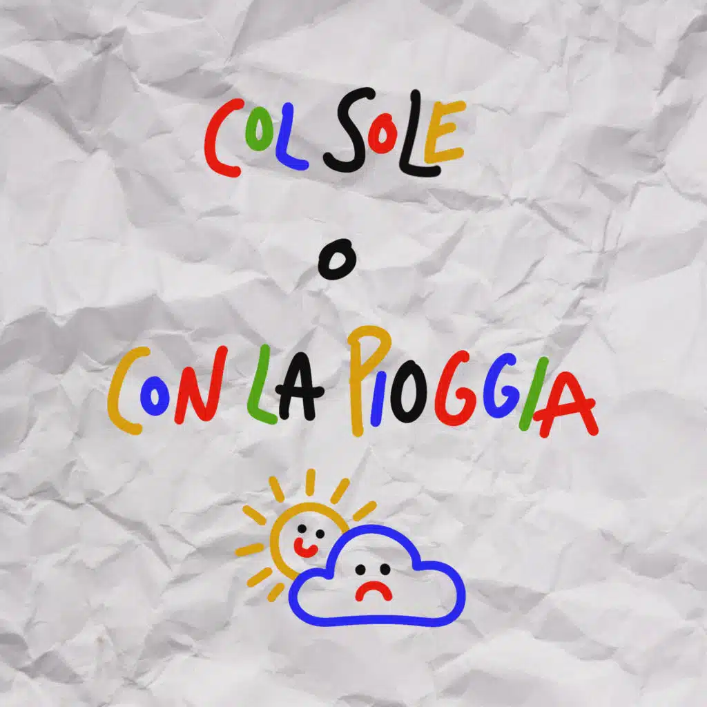 Col Sole o Con La Pioggia