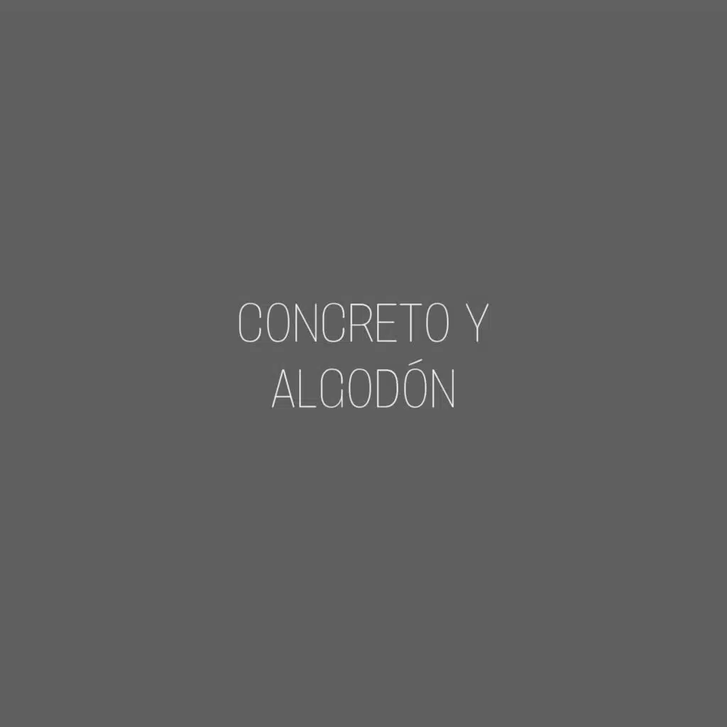 Concreto y Algodòn