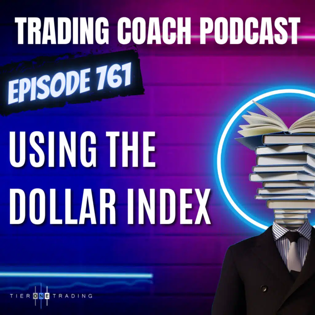 761 - Using The Dollar Index