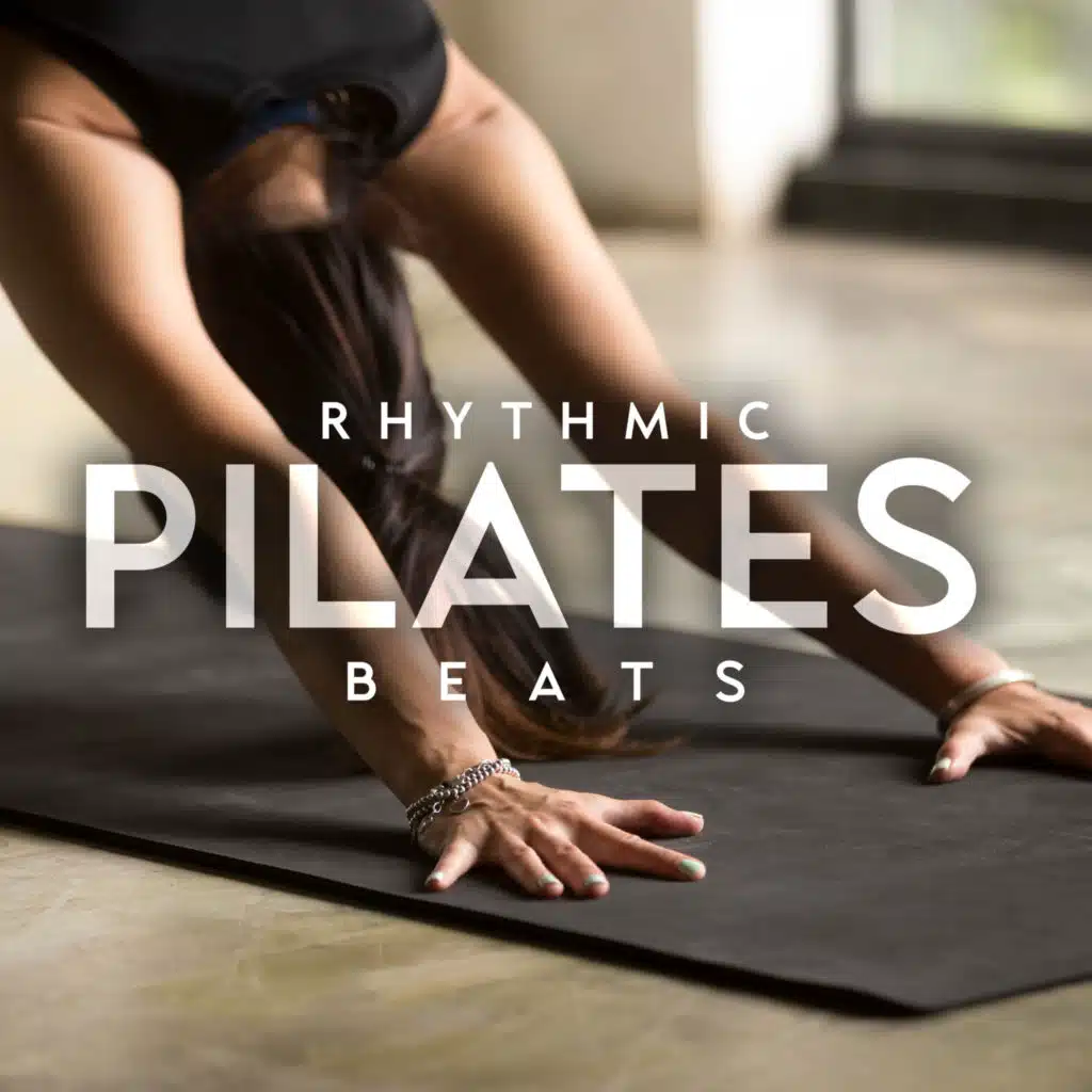 Rhythmic Pilates Beats: Electronic Home Workout Music