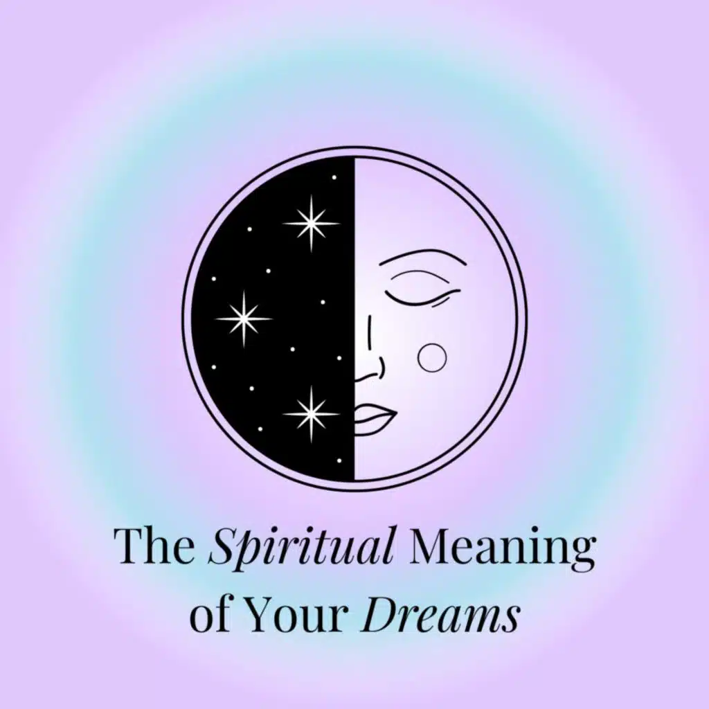 10. The Spiritual Meaning Behind Your Dreams