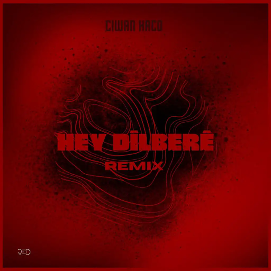 Hey Dilberê (Remix) [feat. Rıdvan Yıldırım]
