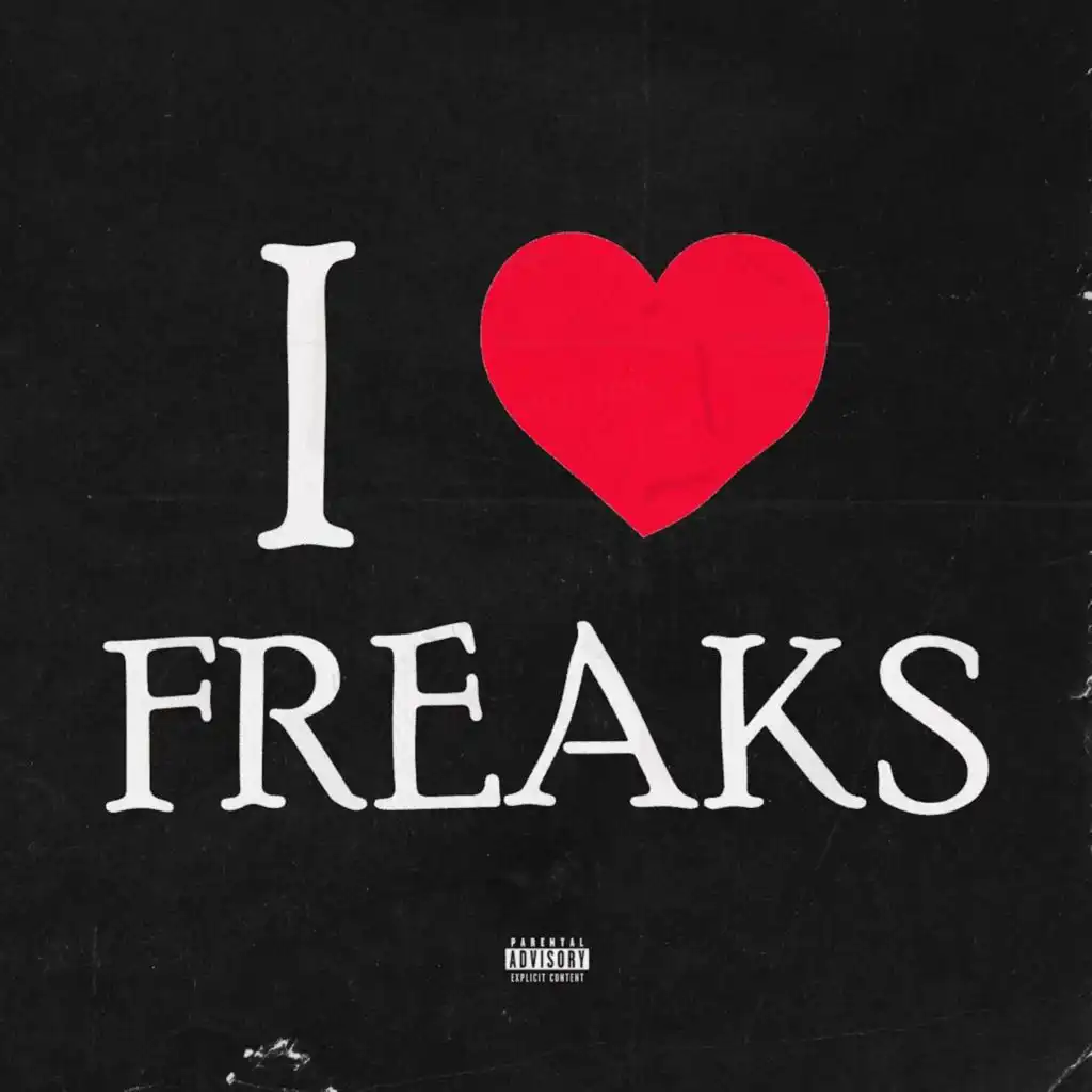 I love freaks