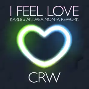 I Feel Love (Karl8 X Andrea Monta Rework Extendend)