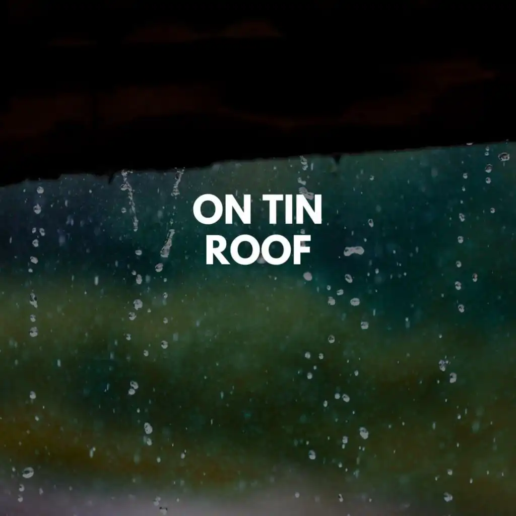 Rain on Tin Roof - Rain Tin Sound | Play on Anghami