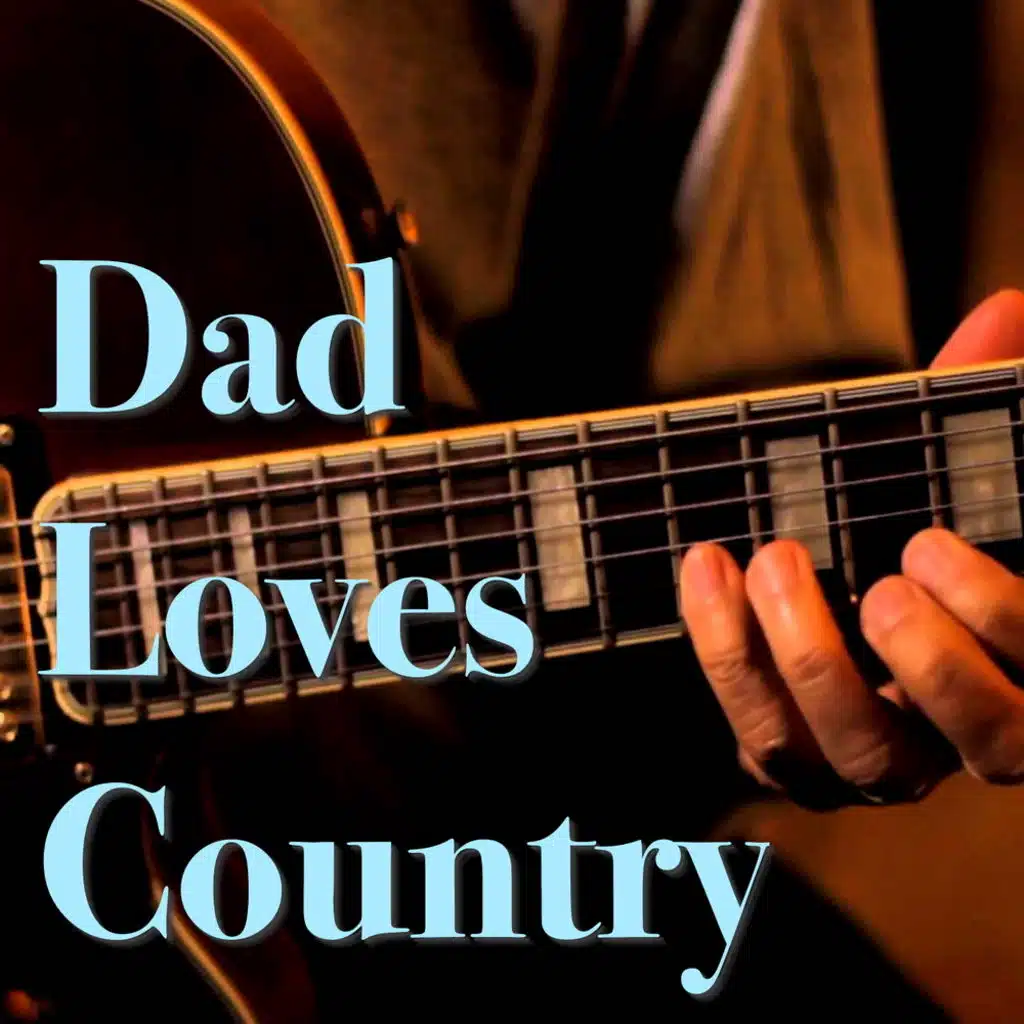 Dad Loves Country