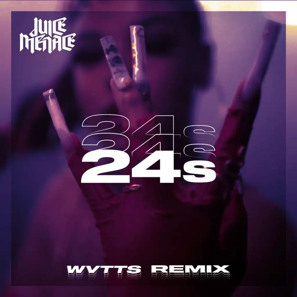 24s (Wvtts Remix)