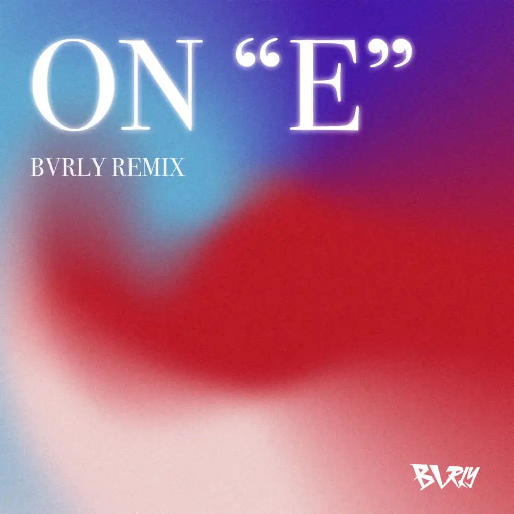 On E (BVRLY Remix) [feat. Ívan Frey]