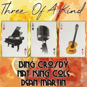 Three of a Kind: Bing Crosby, Nat King Cole, Dean Martin