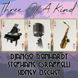 Three of a Kind: Django Reinhardt, Stephane Grappelli, Sidney Bechet