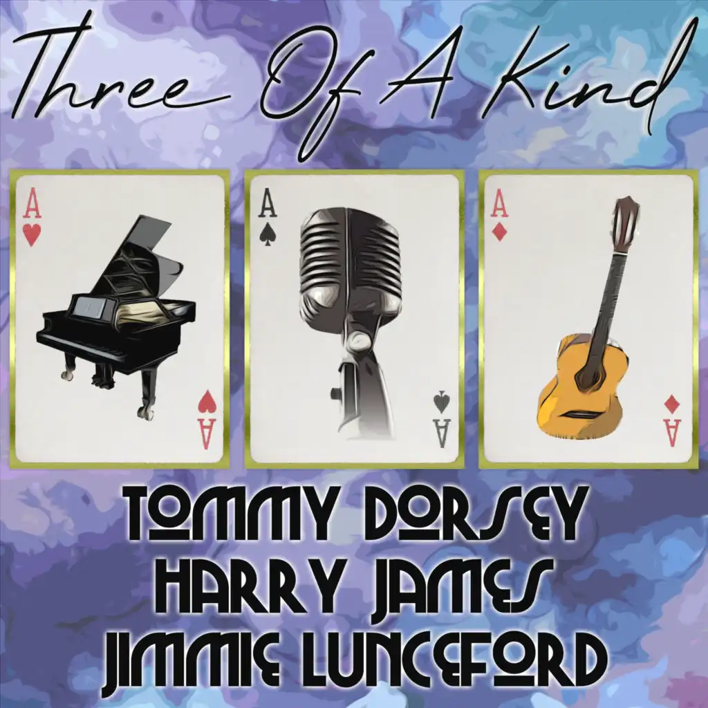 Three of a Kind: Tommy Dorsey, Harry James, Jimmie Lunceford