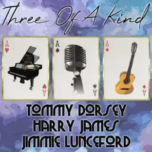 Three of a Kind: Tommy Dorsey, Harry James, Jimmie Lunceford